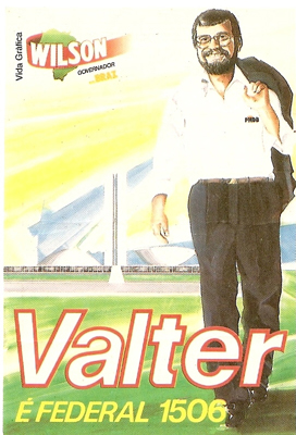 Valter Pereira para deputado...